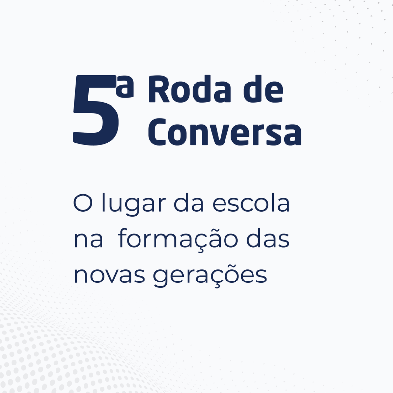 Conselho Nacional do SESI promove 5ª Roda de Conversa com foco na formação das novas gerações